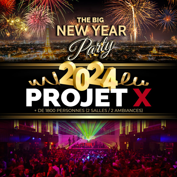 Soirée du 31 Décembre Réveillon Projet X The Big party 2020